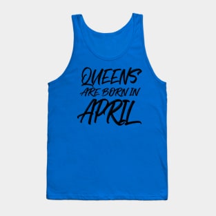 Queens are born in April Tank Top